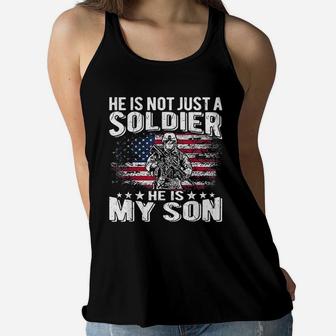 He Is Not Just A Soldier He Is My Son Proud Military Mom Dad Ladies Flowy Tank - Seseable