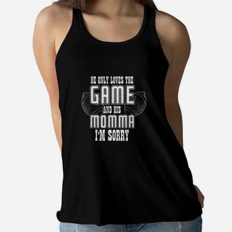 He Only Loves The Game And His Momma Im Sorry Mom Football Ladies Flowy Tank - Seseable