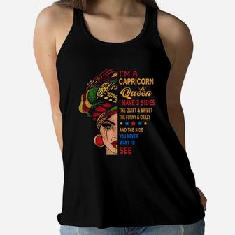 I Am A Capricorn Queen I Have Three Sides You Never Want To See Proud Women Birthday Gift Women Flowy Tank - Seseable