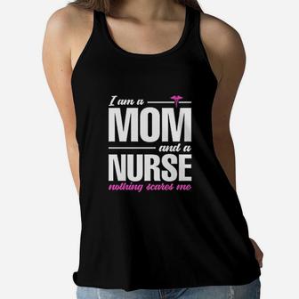 I Am A Mom And A Nurse Mothers Day Ladies Flowy Tank - Seseable