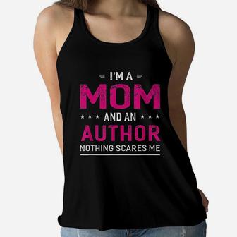 I Am A Mom And Author For Women Mother Funny Gift Ladies Flowy Tank - Seseable