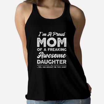I Am A Proud Mom Gift From Daughter Ladies Flowy Tank - Seseable