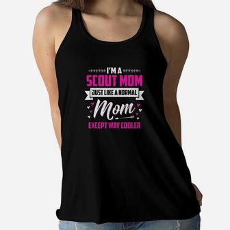 I Am A Scout Mom Just Like A Normal Mom Ladies Flowy Tank - Seseable