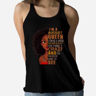 I Am August Queen I Have 3 Sides Birthday Girl Birthday Gift Ideas Women Flowy Tank - Seseable