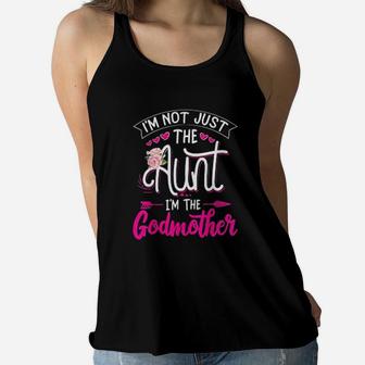 I Am Not Just The Aunt I Am The Godmother Gift Auntie Ladies Flowy Tank - Seseable