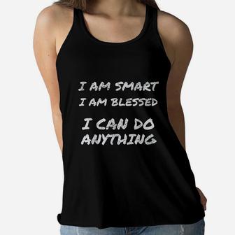 I Am Smart And Blessed Inspirational Quote For Moms Ladies Flowy Tank - Seseable