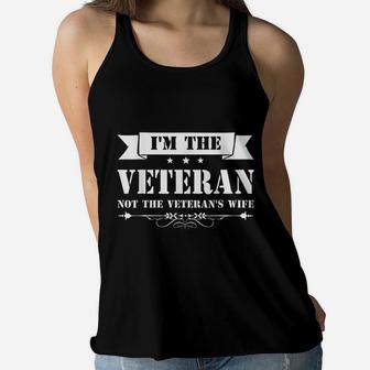 I Am The Veteran Not The Veterans Wife Woman Ladies Flowy Tank - Seseable