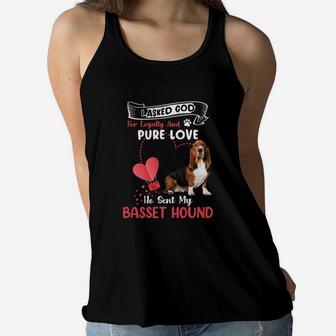 I Asked God For Loyalty And Pure Love He Sent My Basset Hound Funny Dog Lovers Women Flowy Tank - Seseable