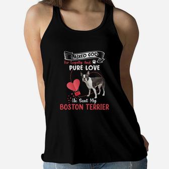 I Asked God For Loyalty And Pure Love He Sent My Boston Terrier Funny Dog Lovers Women Flowy Tank - Seseable