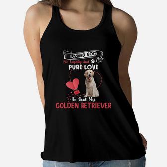 I Asked God For Loyalty And Pure Love He Sent My Golden Retriever Funny Dog Lovers Women Flowy Tank - Seseable