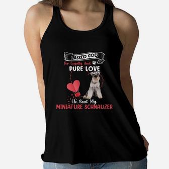 I Asked God For Loyalty And Pure Love He Sent My Miniature Schnauzer Funny Dog Lovers Women Flowy Tank - Seseable