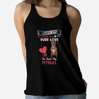 I Asked God For Loyalty And Pure Love He Sent My Pitbull Funny Dog Lovers Women Flowy Tank - Seseable