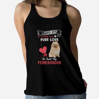 I Asked God For Loyalty And Pure Love He Sent My Pomeranian Funny Dog Lovers Women Flowy Tank - Seseable