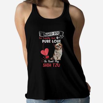 I Asked God For Loyalty And Pure Love He Sent My Shih Tzu Funny Dog Lovers Women Flowy Tank - Seseable