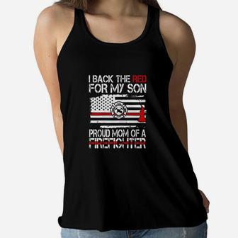 I Back The Red For My Son Proud Mom Of A Firefighter Ladies Flowy Tank - Seseable