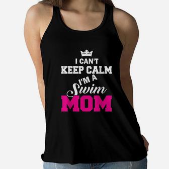 I Cant Keep Calm I Am A Swim Mom Swimming Ladies Flowy Tank - Seseable