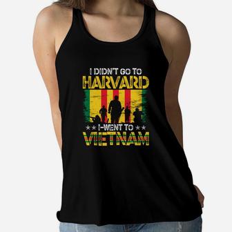 I Didnt Go To Havard I Went To Vietnam Veteran Women Flowy Tank - Seseable