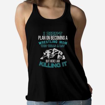 I Didnt Plan On Becoming A Wrestling Mom Wrestling Moms Mothers Day Ladies Flowy Tank - Seseable