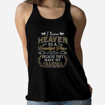 I Know Heaven Grandma In Heaven Missing Mom Grandma Ladies Flowy Tank - Seseable