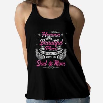 I Know Heaven Is A Beautiful Place They Have My Dad And Mom Ladies Flowy Tank - Seseable