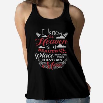 I Know That Heaven Is A Beautiful Place Because They Have My Mom Ladies Flowy Tank - Seseable