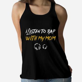 I Listen To Rap With My Mom Ladies Flowy Tank - Seseable