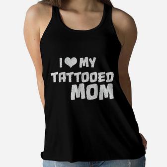 I Love My Tattooed Mom Ladies Flowy Tank - Seseable