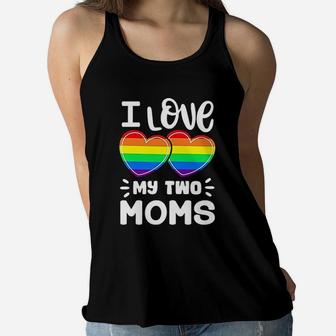 I Love My Two Moms Gay Pride Lgbt Pride Month Ladies Flowy Tank - Seseable