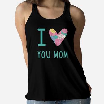 I Love You Mom Moms Day Perfect Gift S Mom Lover Ladies Flowy Tank - Seseable