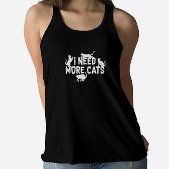I Need More Cats Funny Cat Dad Cat Mom Ladies Flowy Tank - Seseable