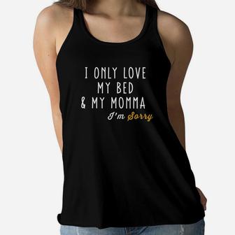 I Only Love My Bed And My Momma For Boys And Girls Ladies Flowy Tank - Seseable