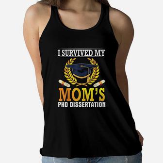 I Survived My Moms Phd Dissertation Graduate Senior Ladies Flowy Tank - Seseable