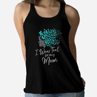 I Wear Teal For My Mom Ladies Flowy Tank - Seseable