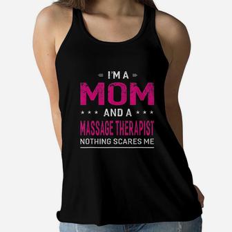 I'm A Mom And Massage Therapist For Women Mom Funny Ladies Flowy Tank - Seseable