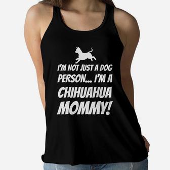 Im Not Just A Dog Person Im A Chihuahua Mommy Gift Ladies Flowy Tank | Seseable CA