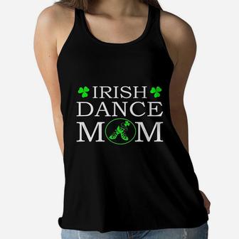 Irish Dance Mom With Soft Shoes Cute Irish Dance Mom Ladies Flowy Tank - Seseable