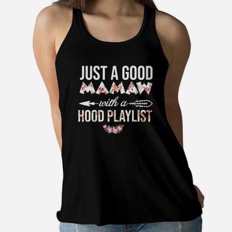 Just A Good Mamaw With A Hood Playlist Floral Funny Ladies Flowy Tank - Seseable
