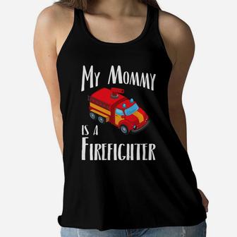 Kids Kids My Mommy Is A Firefighter Funny Firetruck Ladies Flowy Tank - Seseable
