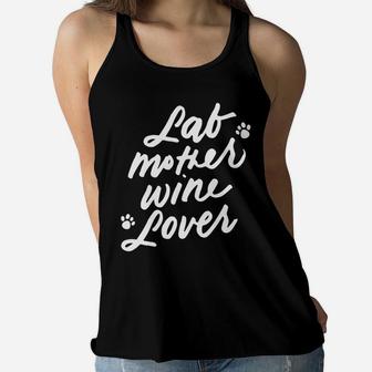 Lab Mother Wine Lover Cute Dog Mom Mothers Day Gifts Ladies Flowy Tank - Seseable