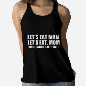 Lets Eat Mom Ladies Flowy Tank - Seseable