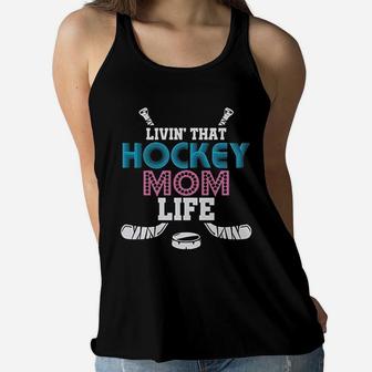 Livin' That Hockey Mom Life Ice Hockey Player Ladies Flowy Tank - Seseable