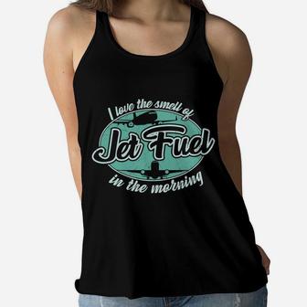 Love The Smell Jet Fuel In The Morning Airplane Pilot Job Women Flowy Tank - Seseable