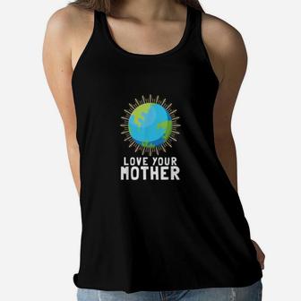 Love Your Mother Earth Against Climate Change Ladies Flowy Tank - Seseable