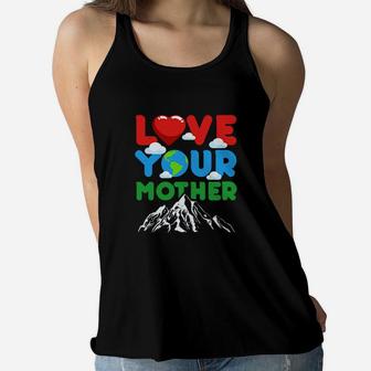 Love Your Mother Earth Gift birthday Ladies Flowy Tank - Seseable
