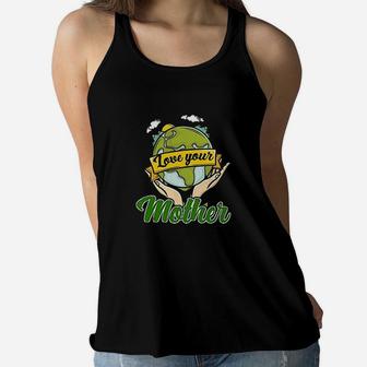 Love Your Mother Gift Earth Day Interesting Gift For Mom Ladies Flowy Tank - Seseable