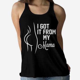 Mama I Love You I Got It From My Mama Ladies Flowy Tank - Seseable