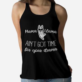 Mama Llama Aint Got Time For Your Drama Alpaca Gift Ladies Flowy Tank - Seseable