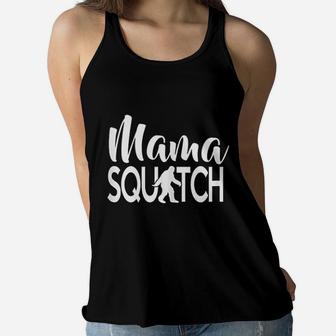 Mama Squatch Gifts For Mom Mother Day Bigfoot Ladies Flowy Tank - Seseable