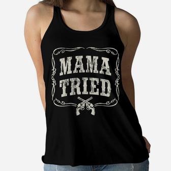 Mama Tried Renegade Outlaw Country Music Lovers Ladies Flowy Tank | Seseable UK