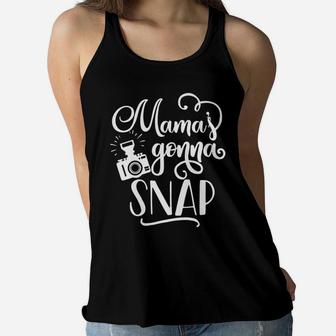 Mamas Gonna Snap Professional Photographer Gift Photography Ladies Flowy Tank - Seseable
